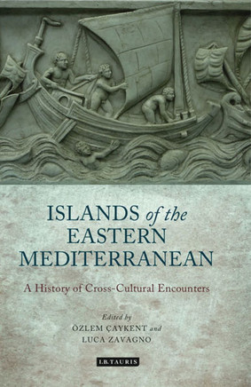 The Islands of the Eastern Mediterranean: A History of Cross-Cultural Encounters