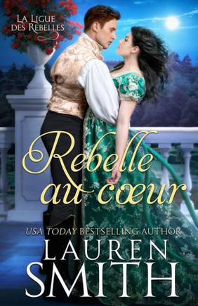 Rebelle Au Coeur (La Ligue Des Rebelles) (French Edition)
