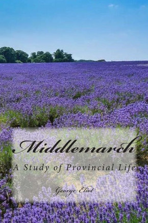 Middlemarch: A Study of Provincial Life