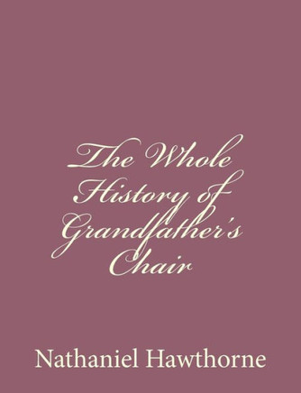 The Whole History of Grandfather's Chair