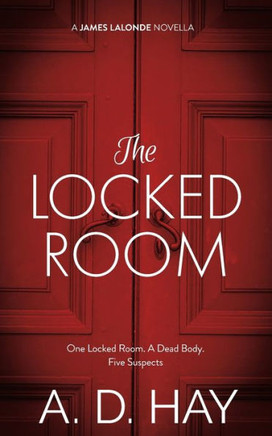 The Locked Room: A James Lalonde Novella (James Lalonde Amateur Sleuth Mysteries)