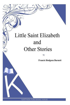 Little Saint Elizabeth and Other Stories