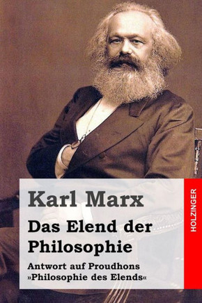 Das Elend der Philosophie: Antwort auf Proudhons Philosophie des Elends