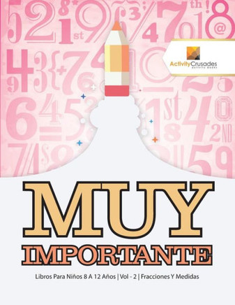 Muy Importante : Libros Para Niños 8 A 12 Años | Vol - 2 | Fracciones Y Medidas (Spanish Edition)
