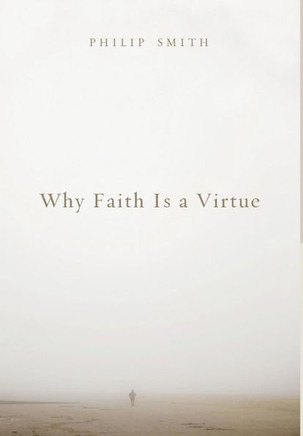 Why Faith Is a Virtue