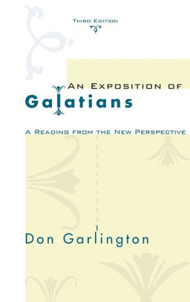 An Exposition of Galatians, Third Edition