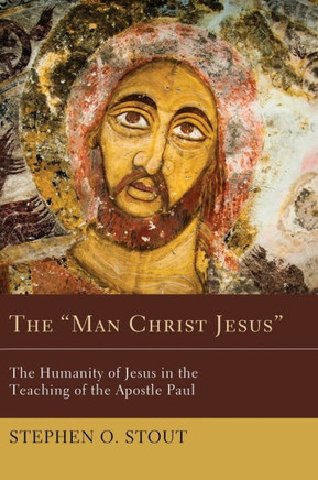 The ""Man Christ Jesus""