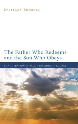 The Father Who Redeems and the Son Who Obeys