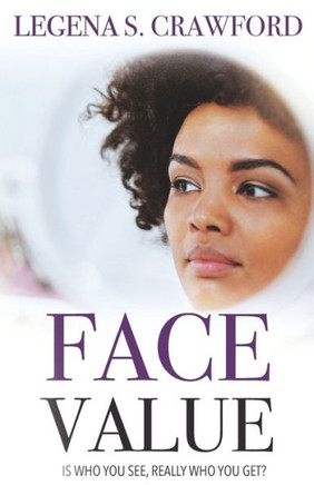 Face Value: Is Who You See, Really Who You Get?