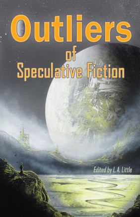 Outliers Of Speculative Fiction
