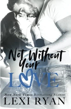 Not Without Your Love (The Boys Of Jackson Harbor)