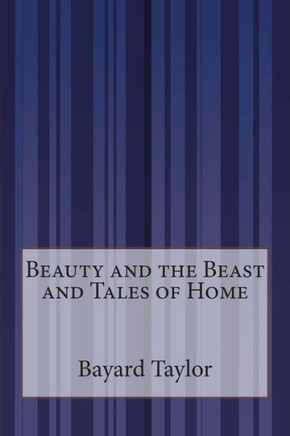 Beauty and the Beast and Tales of Home Beauty and the Beast and Tales of Home