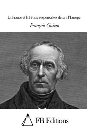 La France et la Prusse responsables devant l'Europe