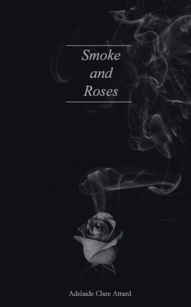 Smoke And Roses