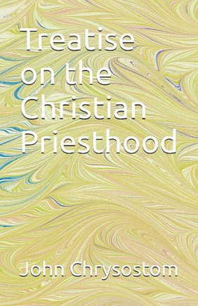 Treatise Concerning The Christian Priesthood