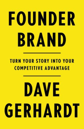 Founder Brand : Turn Your Story Into Your Competitive Advantage - 9781544523408