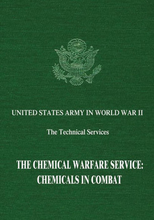 The Chemical Warfare Service: Chemicals in Combat