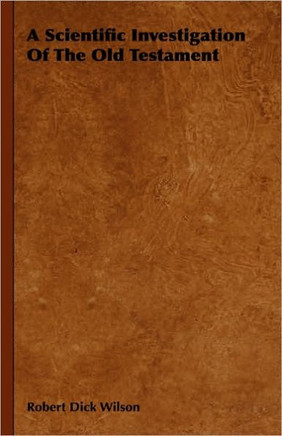A Scientific Investigation of the Old Testament