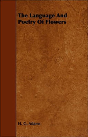 The Language And Poetry Of Flowers