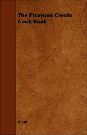 The Picayune Creole Cook Book