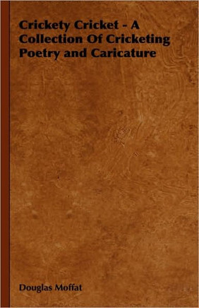 Crickety Cricket - A Collection Of Cricketing Poetry and Caricature