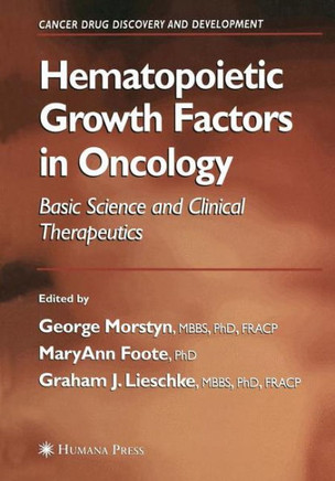 Hematopoietic Growth Factors in Oncology: Basic Science and Clinical Therapeutics