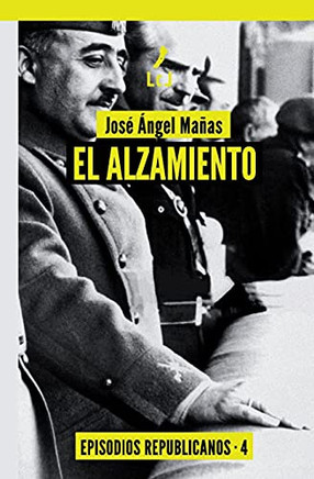 El Alzamiento: Episodios Republicanos 4 (Spanish Edition)