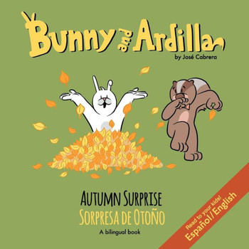 Autumn Surprise / Sorpresa de Otoño: A Bilingual Book (Bunny and Ardilla)