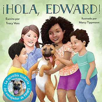 ¡Hola, Edward!: Embajador De Paws (Live Like A Dog Paws Program) (Spanish Edition)