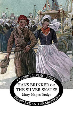 Hans Brinker (or The Silver Skates)