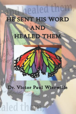 He Sent His Word And Healed Them