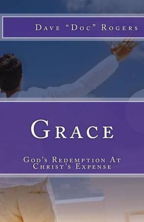 Grace: God's Redemption At Christ's Expense