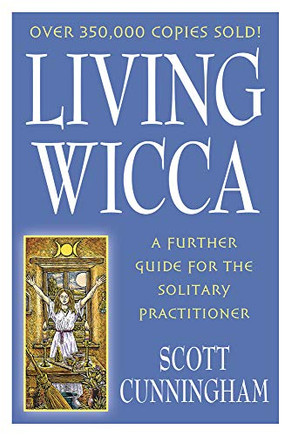 Living Wicca: A Further Guide For The Solitary Practitioner (Llewellyn'S Practical Magick)