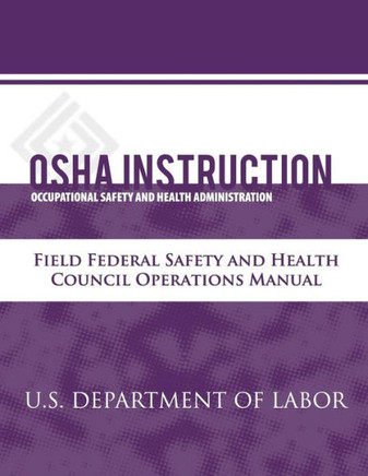 OSHA Instruction: Field Federal Safety and Health Council Operations Manual