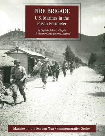 Fire Brigade: U.S. Marines in the Pusan Perimeter