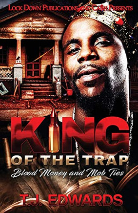 King of the Trap : Blood Money and Mob Ties