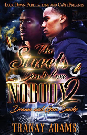 The Streets Don'T Love Nobody 2 : Drama And Gun Smoke