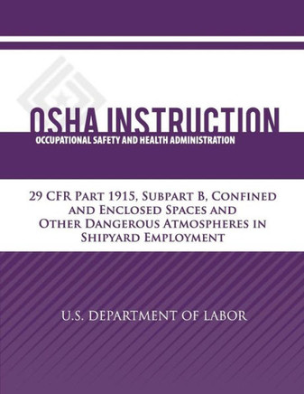 OSHA Instruction: 29 CFR Part 1915, Subpart B, Confined and Enclosed Spaces and Other Dangerous Atmospheres in Shipyard Employment