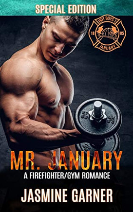 Mr. January: A Firefighter/Gym Romance (Hot Boys)