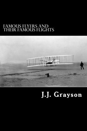 Famous Flyers and their Famous Flights