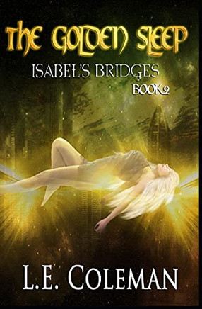 The Golden Sleep - Isabel's Bridges (Book 2)