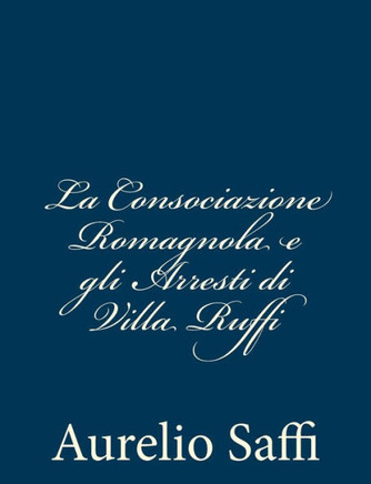 La Consociazione Romagnola e gli Arresti di Villa Ruffi