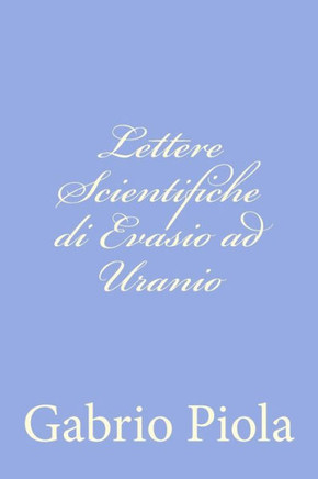 Lettere Scientifiche di Evasio ad Uranio