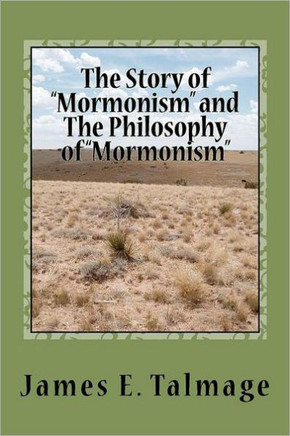 The Story of ""Mormonism"" and The Philosophy of ""Mormonism""
