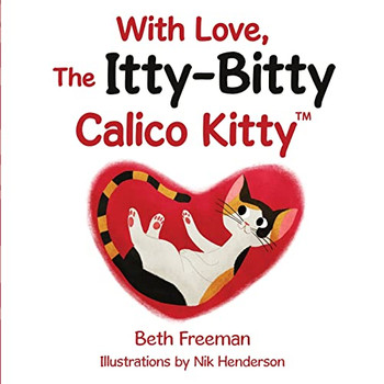 With Love, The Itty-Bitty Calico Kitty