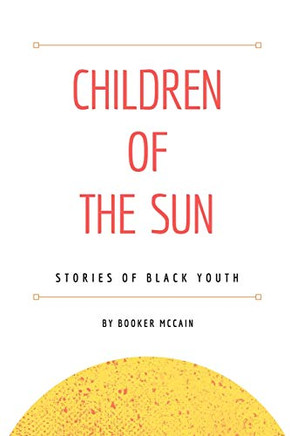 Children of the Sun: Stories of Black Youth