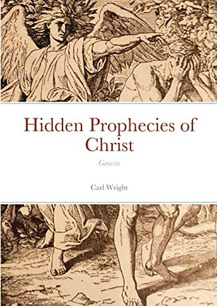 Hidden Prophecies Of Christ: Genesis