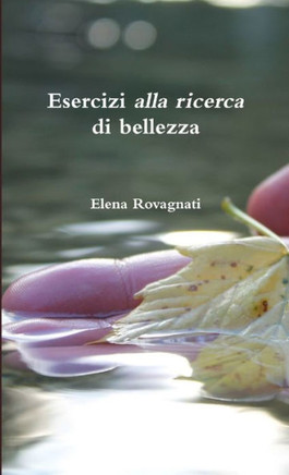 Esercizi Alla Ricerca Di Bellezza (Italian Edition)