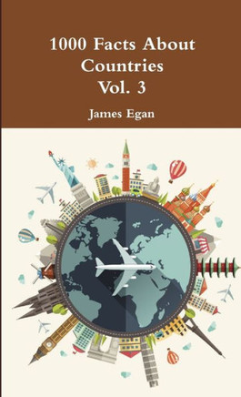 1000 Facts About Countries Vol. 3