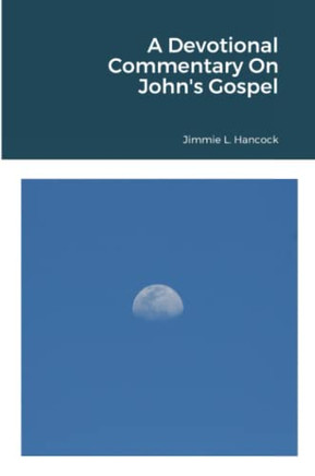 A Devotional Commentary On John'S Gospel